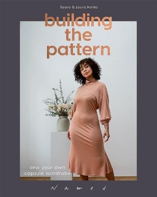 Building the Pattern: Sew Your Own Capsule Wardrobe - Laura Huhta,Saara Huhta - cover