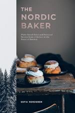 The Nordic Baker: Plant-Based Bakes and Seasonal Stories from a Kitchen in the Heart of Sweden