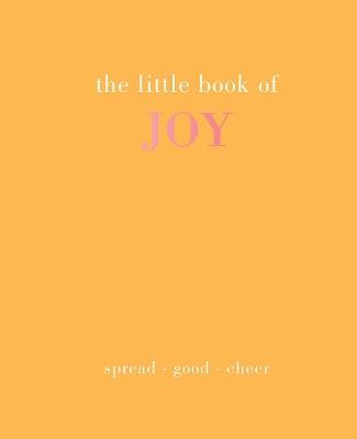 The Little Book of Joy: Spread Good Cheer - Joanna Gray - cover