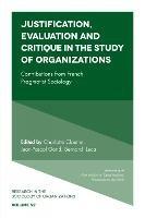 Justification, Evaluation and Critique in the Study of Organizations: Contributions from French Pragmatist Sociology - cover