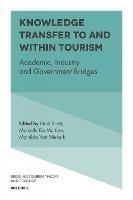 Knowledge Transfer To and Within Tourism: Academic, Industry and Government Bridges - cover