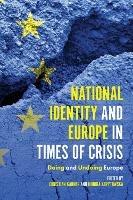 National Identity and Europe in Times of Crisis: Doing and Undoing Europe