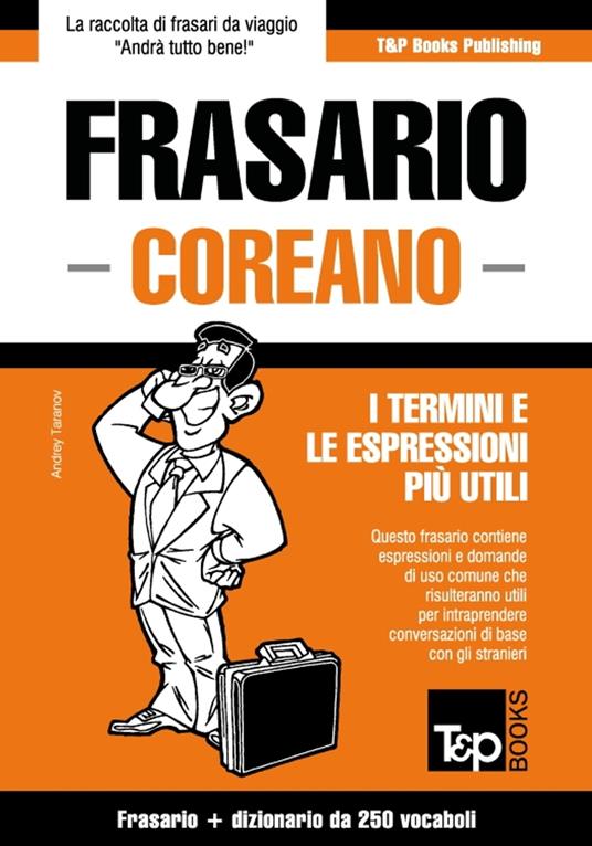 Frasario Italiano-Coreano e mini dizionario da 250 vocaboli - Andrey Taranov - ebook