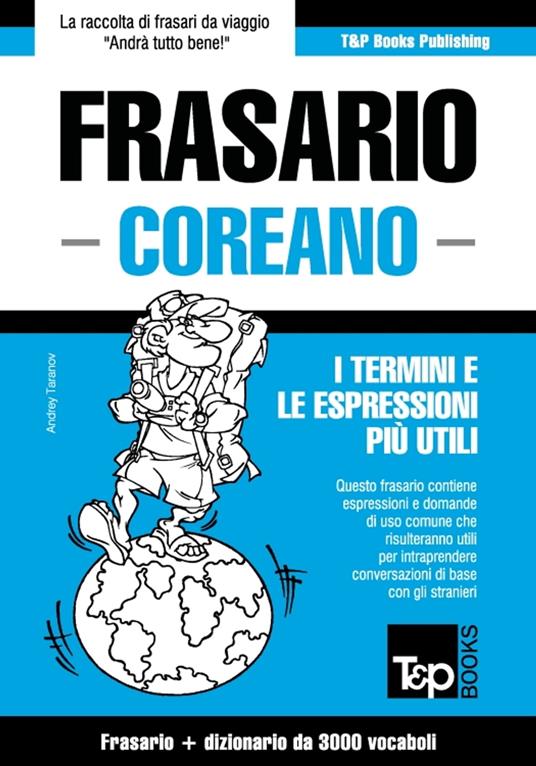 Frasario Italiano-Coreano e vocabolario tematico da 3000 vocaboli - Andrey Taranov - ebook