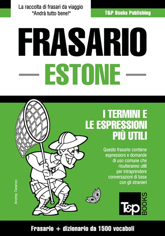 Frasario Italiano-Estone e dizionario ridotto da 1500 vocaboli - Andrey Taranov - ebook