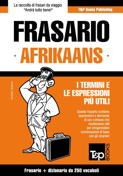 Frasario Italiano-Afrikaans e dizionario ridotto da 1500 vocaboli - Andrey Taranov - ebook