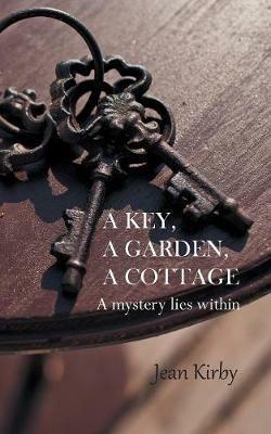 A Key, A Garden, A Cottage - Jean Kirby - cover