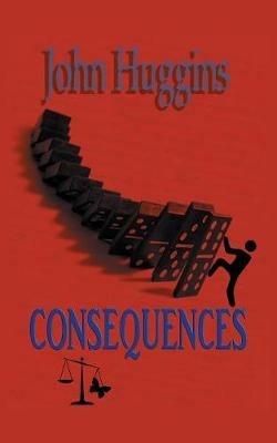Consequences - John Huggins - cover