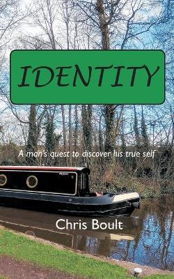 Identity: A man's quest to discover his true self - Chris Boult - cover