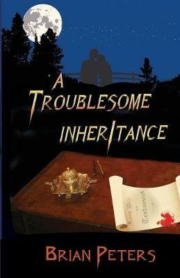 A Troublesome Inheritance - Brian Peters - cover