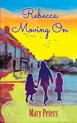 Rebecca Moving On - Mary Peters - cover