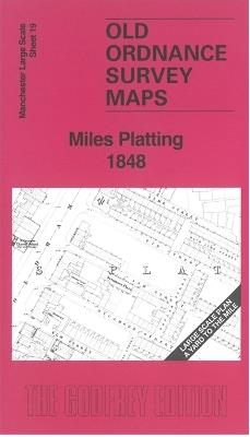 Miles Platting 1848: Manchester Large Scale Sheet 19 - Chris E Makepeace - cover