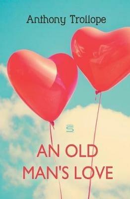 An Old Man's Love - Anthony Trollope - cover