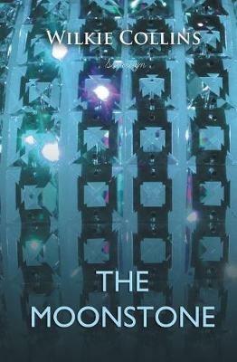 The Moonstone: A Romance - Wilkie Collins - cover