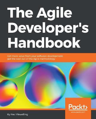 The Agile Developer's Handbook - Paul Flewelling - cover