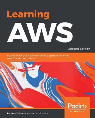 Learning AWS - - Aurobindo Sarkar,Amit Shah - cover