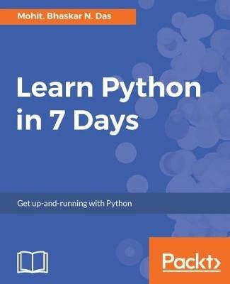 Learn Python in 7 Days - Mohit,Bhaskar N. Das - cover