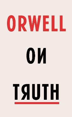 Orwell on Truth - George Orwell - cover