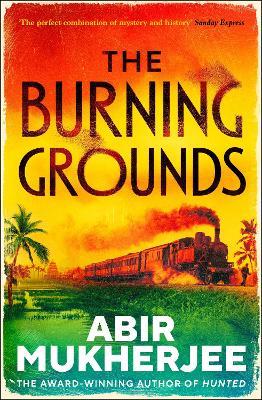 The Burning Grounds - Abir Mukherjee - cover
