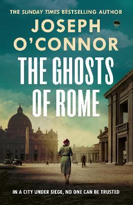 The Ghosts Of Rome - Joseph O'Connor - cover