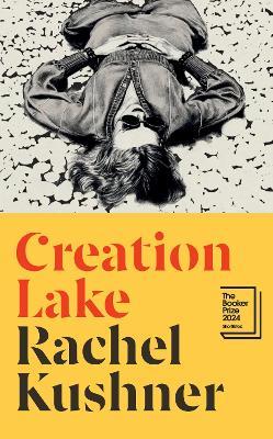 Creation Lake - Rachel Kushner - cover