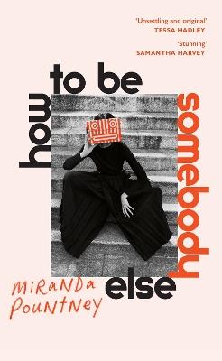 How to Be Somebody Else - Miranda Pountney - cover