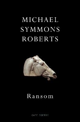 Ransom - Michael Symmons Roberts - cover