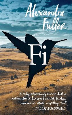 Fi: A Memoir of My Son - Alexandra Fuller - cover
