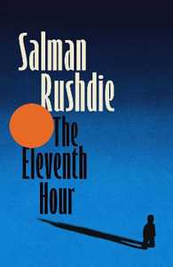 Libro in inglese The Eleventh Hour Salman Rushdie