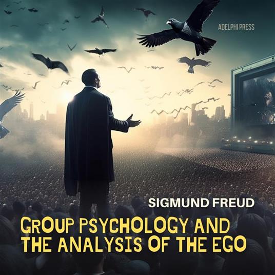 Group Psychology and The Analysis of The Ego