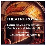 Theatre Royal - Lord Saville's Crime & Dr Jekyll and Mr Hyde