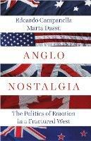 Anglo Nostalgia: The Politics of Emotion in a Fractured West