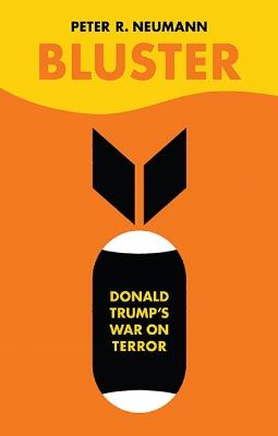 Bluster: Donald Trump's War on Terror - Peter Neumann - cover