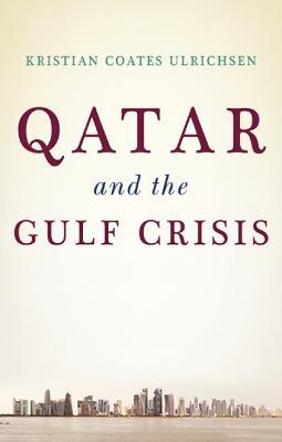 Qatar and the Gulf Crisis - Kristian Coates Ulrichsen - cover