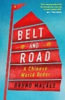 Belt and Road: A Chinese World Order