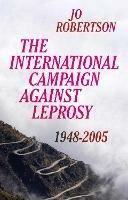 The International Campaign Against Leprosy: 1948-2005