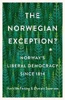 The Norwegian Exception?: Norway's Liberal Democracy Since 1814