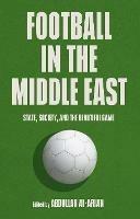Football in the Middle East: State, Society, and the Beautiful Game - cover