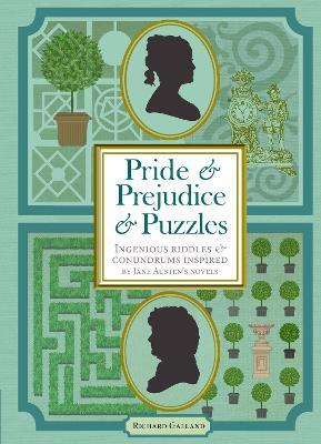 Pride & Prejudice & Puzzles: Ingenious Riddles & Conundrums Inspired by Jane Austen's Novels - Richard Wolfrik Galland - cover