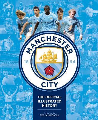 Manchester City: The Official Illustrated History - David Clayton - cover