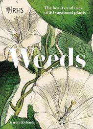 Weeds: Fifty untamed and beautiful vagabond plants