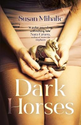 Dark Horses: One of Oprah Magazine's 'Most Anticipated Books' this year - Susan Mihalic - cover