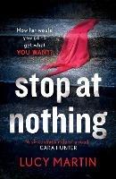 Stop at Nothing: 'A switchback ride of a read' Cara Hunter - Lucy Martin - cover