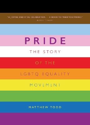 Pride: The Story of the LGBTQ Equality Movement - Matthew Todd - cover