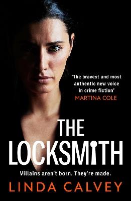 The Locksmith: 'The bravest new voice in crime fiction' Martina Cole - Linda Calvey - cover