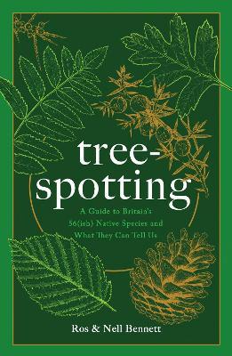 Tree-spotting: A Simple Guide to Britain's Trees - Nell Bennett,Ros Bennett - cover