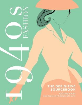 1940s Fashion: The Definitive Sourcebook - Charlotte Fiell - cover