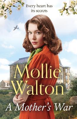 A Mother's War: shortlisted for the Romantic Novelist Association's 'The Romantic Saga Award 2023' - Mollie Walton - cover