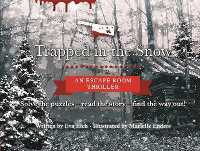 Trapped in the Snow: An Escape Room Thriller - Eva Eich - cover
