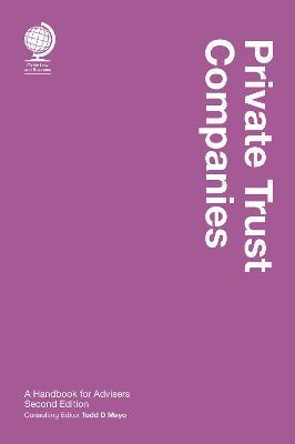 Private Trust Companies: A Handbook for Advisers, Second Edition - cover
